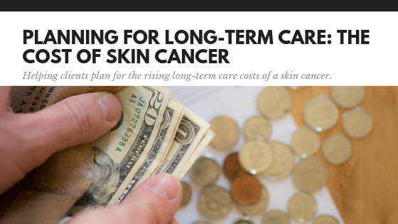 Skin Cancer and Long-Term Care Planning