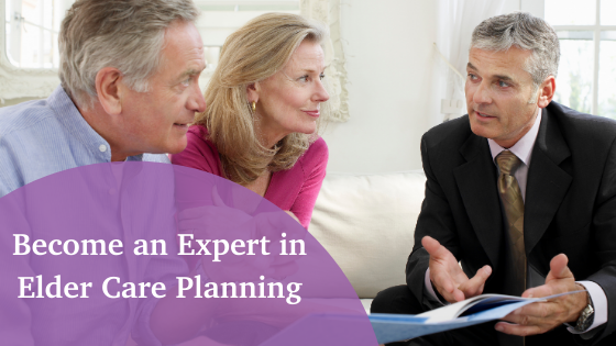 Become an Expert in Elder Care Planning